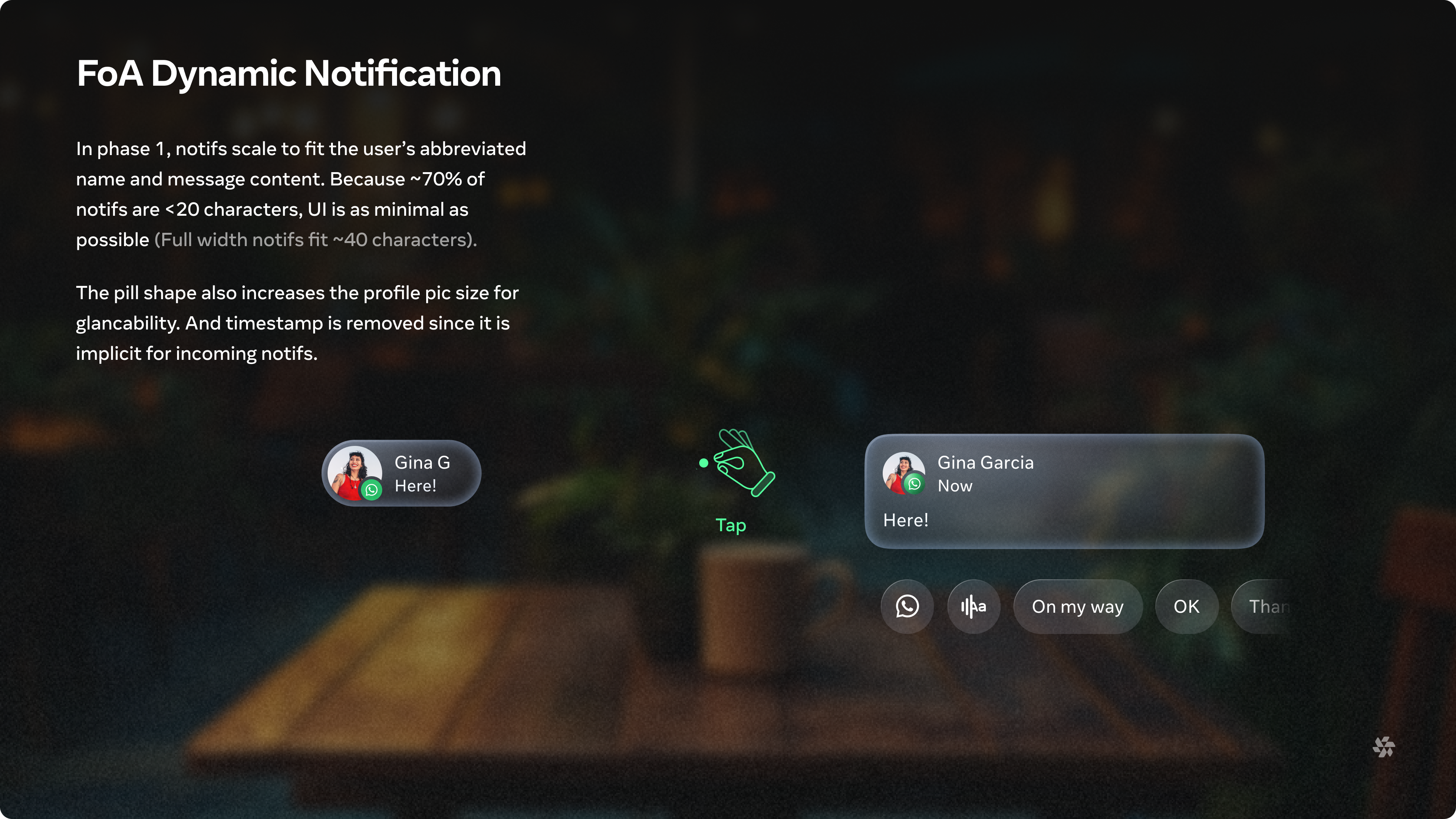 FoA Dynamic Notification — In phase 1, notifs scale to fit the user's abbreviated name and message content. The pill shape increases profile pic size for glancability. Single notification (Gina G: Here!) taps to expand into a full notification (Gina Garcia: Here!) with quick reply chips.